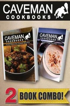 Paperback Paleo Pressure Cooker Recipes and Paleo Vitamix Recipes: 2 Book Combo Book
