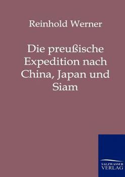 Paperback Die preussische Expedition nach China, Japan und Siam [German] Book