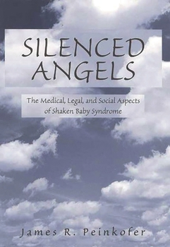 Hardcover Silenced Angels: The Medical, Legal, and Social Aspects of Shaken Baby Syndrome Book
