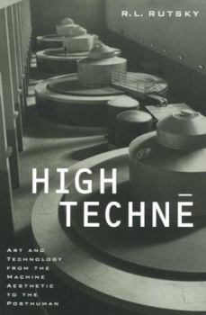 Paperback High Techne: Art and Technology from the Machine Aesthetic to the Posthuman Volume 2 Book