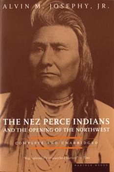 Paperback The Nez Perce Indians and the Opening of the Northwest Book