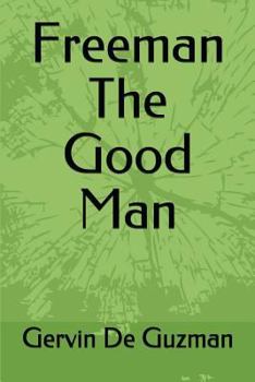 Paperback Freeman the Good Man Book