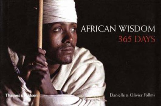 Hardcover African Wisdom: 365 Days. Edited by Danielle and Olivier Fllmi Book