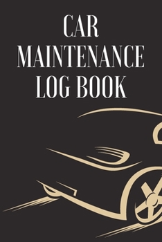 Paperback Car Maintenance Log Book: Keep Track of Maintenance and Repairs for Cars, Trucks, Motorcycles and Other Vehicles with Parts List and Mileage Log Book
