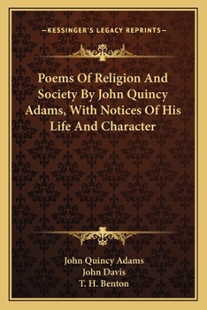 Paperback Poems Of Religion And Society By John Quincy Adams, With Notices Of His Life And Character Book