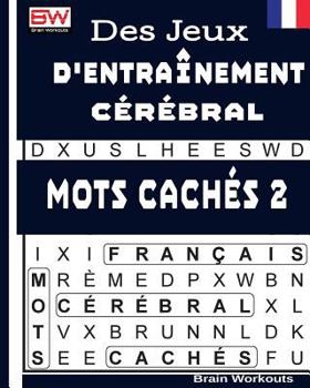 Paperback Des Jeux D'entraînement Cérébral - MOTS CACHÉS 2 [French] Book