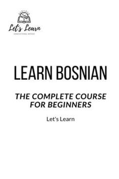 Paperback Learn Bosnian: The Complete Course for Beginners Book