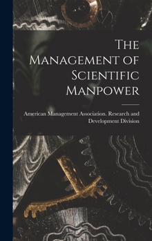 Hardcover The Management of Scientific Manpower Book