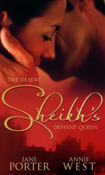 Paperback The Desert Sheikh's Defiant Queen. Jane Porter and Annie West Book