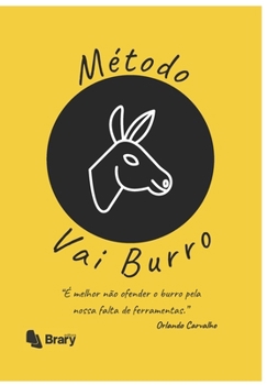 Vai Burro: “É melhor não ofender o burro pela nossa falta de ferramentas.” (Metodologia e Didática) (Portuguese Edition)