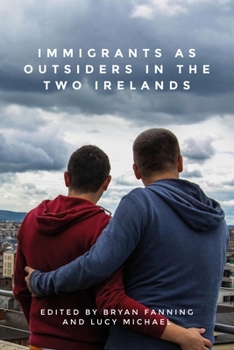 Hardcover Immigrants as Outsiders in the Two Irelands Book