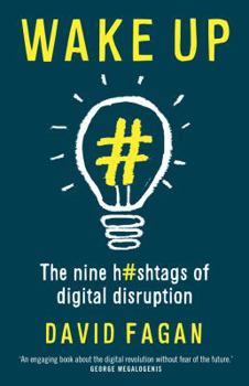 Paperback Wake Up: The Nine Hashtags of Digital Disruption Book