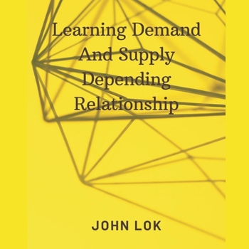 Paperback Learning Demand And Supply Depending Relationship Book