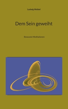 Paperback Dem Sein geweiht: Bewusste Meditationen [German] Book