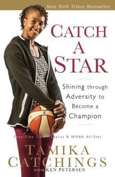 Paperback Catch a Star: Shining Through Adversity to Become a Champion Book