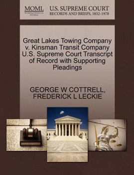 Paperback Great Lakes Towing Company V. Kinsman Transit Company U.S. Supreme Court Transcript of Record with Supporting Pleadings Book