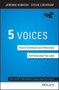 Hardcover The 5 Voices: How to Communicate Effectively with Everyone You Lead Book