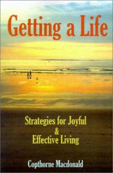 Paperback Getting a Life: Strategies for Joyful & Effective Living Book