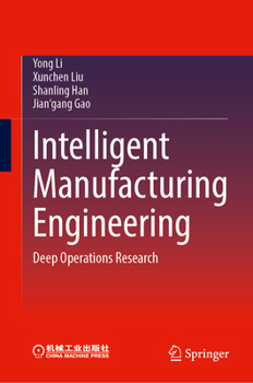 Hardcover Intelligent Manufacturing Engineering: Deep Operations Research Book