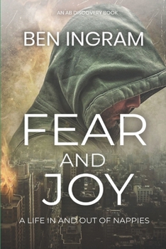 Paperback Fear and Joy: A life in and out of nappies Book