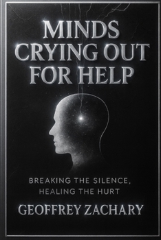 Paperback Minds Crying Out for Help: Breaking the Silence, Healing the Hurt Book