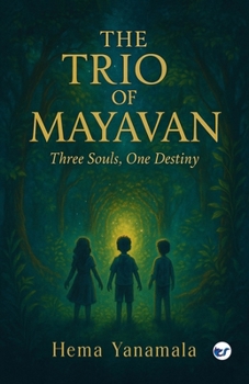 Paperback The TRIO of Mayavan: Three Souls, One Destiny Book