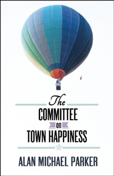 Paperback The Committee on Town Happiness Book