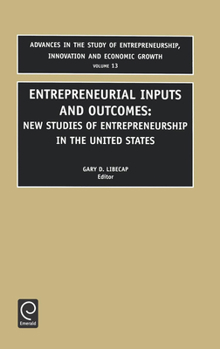 Hardcover Entrepreneurial Inputs and Outcomes: New Studies of Entrepreneurship in the United States Book