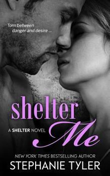 Shelter Me: A Shelter Novel - Book  of the Shelter