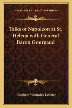 Paperback Talks of Napoleon at St. Helena with General Baron Gourgaud Book