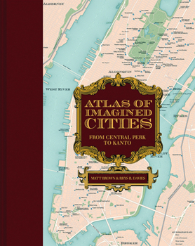 Hardcover Atlas of Imagined Cities: From Central Perk to Kanto Book