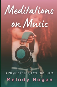 Meditations on Music: A Playlist of Love, Life, and Death