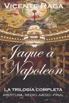 Paperback Jaque a Napoleón: La trilogía completa: apertura, medio juego y final [Spanish] Book