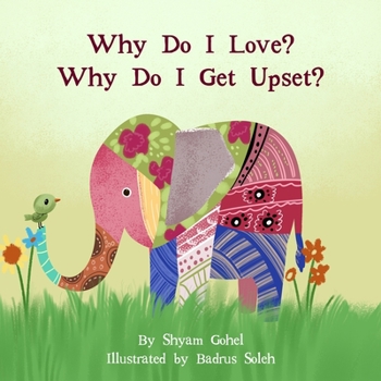 Paperback Why Do I Love? Why Do I Get Upset? Book