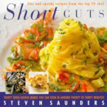 Paperback Short Cuts: Thirty 3-Course Menus Your Can Cook in about 20 Minutes Book