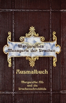Paperback Margarethes Menagerie der Drachen: Das Ausmalbuch [German] Book