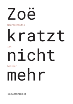 Paperback Zoë kratzt nicht mehr: Neurodermitis ist heilbar [German] Book