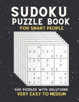 Paperback Sudoku Puzzle Book for Smart People: VERY EASY TO MEDIUM SUDOKU BOOK, For Seniors, Adults and Smart Kids, 600 Puzzles with Solutions, ( Very Easy, Eas Book