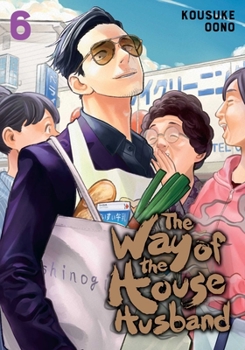 The Way of the Househusband, Vol. 6 - Book #6 of the  [Gokushufud]