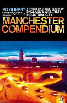 Paperback Manchester Compendium: A Street by Street History of Englands Greatest Industrial City Book