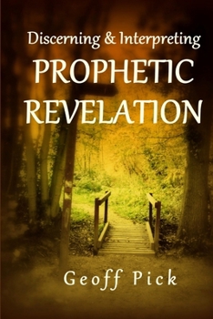 Paperback Discerning and Interpreting PROPHETIC REVELATION Book
