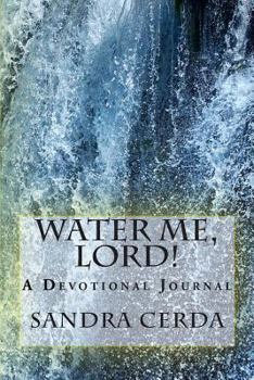 Paperback Water Me, Lord!: A Devotional Journal Book