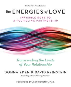 Paperback The Energies of Love: Invisible Keys to a Fulfilling Partnership Book