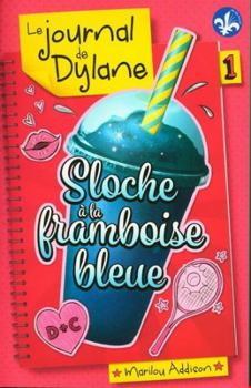 Paperback LE JOURNAL DE DYLANE V 01 SLOCHE A LA FRAMBOISE BLEUE [French] Book