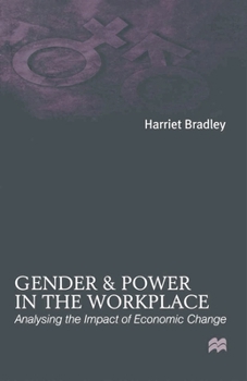 Paperback Gender and Power in the Workplace: Analysing the Impact of Economic Change Book