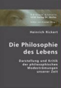 Paperback Die Philosophie des Lebens: Darstellung und Kritik der philosophischen Modeströmungen unserer Zeit (German Edition) [German] Book