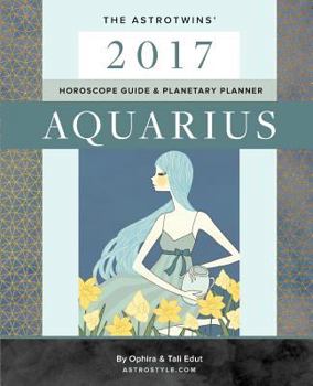 Paperback Aquarius 2017: The AstroTwins' Horoscope Guide & Planetary Planner Book