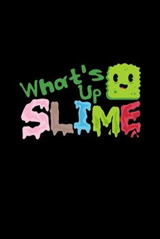 What's up slime: 6x9 SLIMEY | lined | ruled paper | notebook | notes