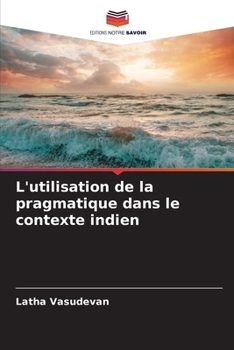 L'utilisation de la pragmatique dans le contexte indien (French Edition)