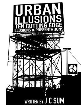 Paperback Urban Illusions: Ten Cutting Edge Illusions and Presentations Book